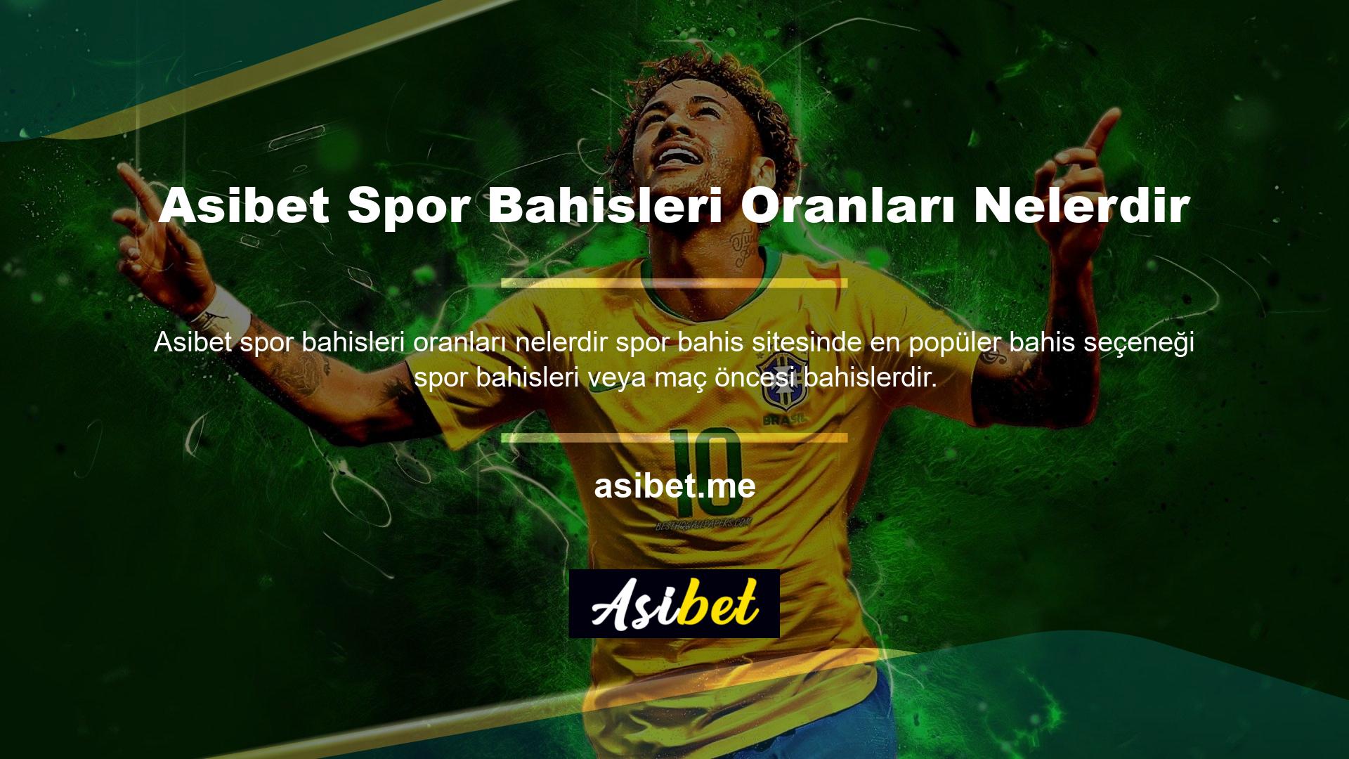 Bu bölümü incelerken bahis oynayabileceğiniz ayrı bir spor kategorisinin bulunduğunu unutmayın